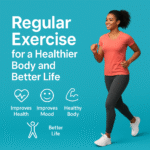 Regular Exercise: For a Healthier Body and Better Life