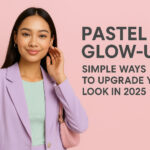 Pastel Glow-Up Simple Ways to Upgrade Your Look in 2025