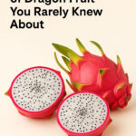 10 Health Benefits of Dragon Fruit You Rarely Knew About