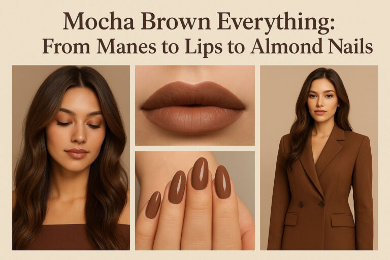 Mocha Brown Everything: From Manes to Lips to Almond Nails