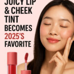 Tint Revolution: Juicy Lip & Cheek Tint Becomes 2025’s Favorite